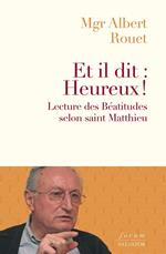 Et il dit : Heureux ! - Lecture des Béatitudes selon saint Matthieu