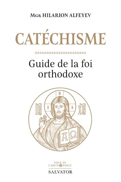 Catéchisme : Guide de la foi orthodoxe