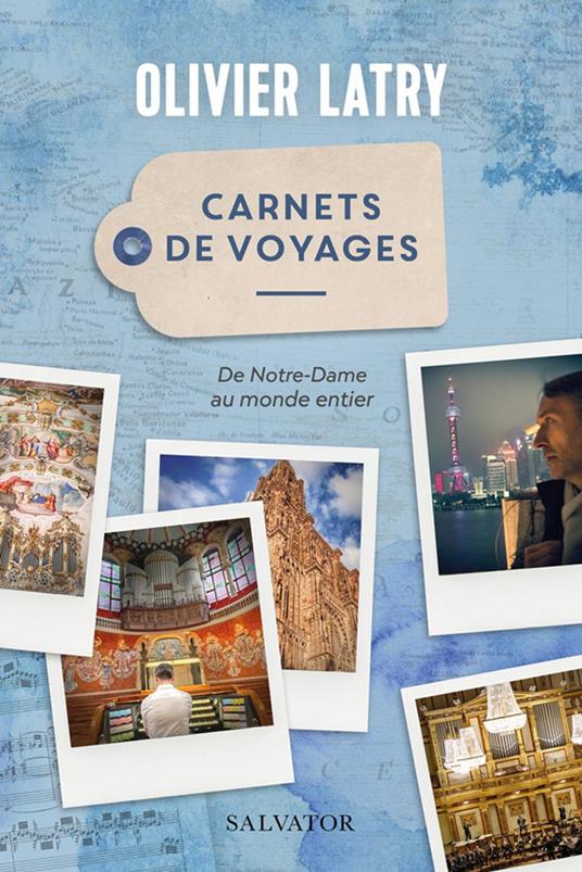 Carnets de voyages : De Notre-Dame au monde entier