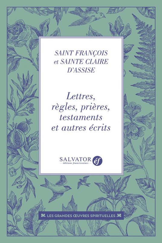 Lettres, règles, prières, testaments et autres récits