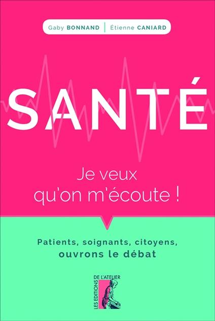 Santé : je veux qu'on m'écoute !