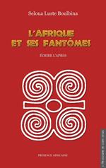 L'Afrique et ses fantômes