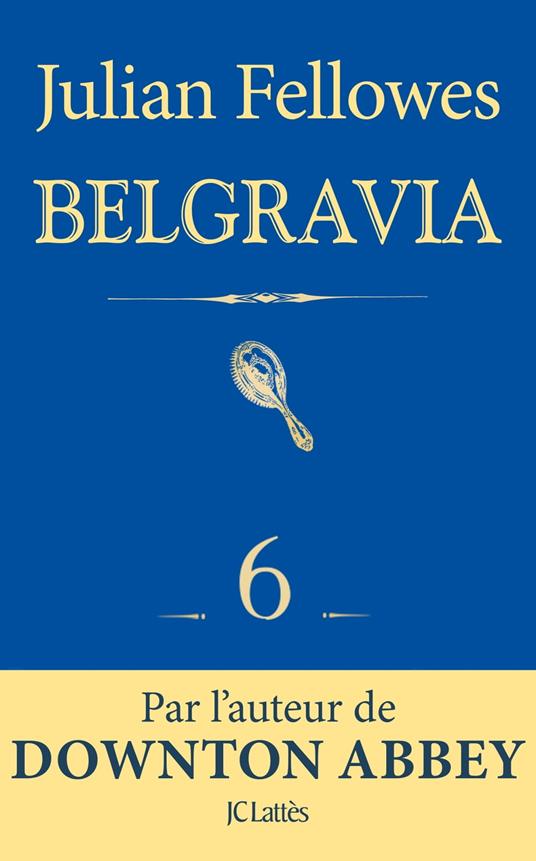 Feuilleton Belgravia épisode 6