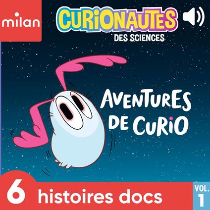Curionautes des sciences - 6 histoires docs, Vol. 1