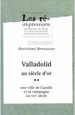Valladolid au siècle d’or. Tome 2