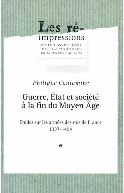Guerre, État et société à la fin du Moyen Âge. Tome 1