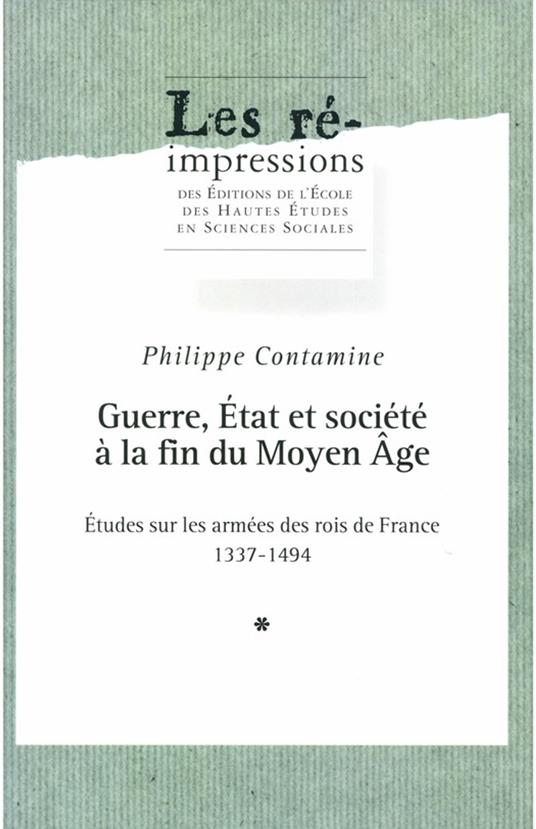 Guerre, État et société à la fin du Moyen Âge. Tome 1