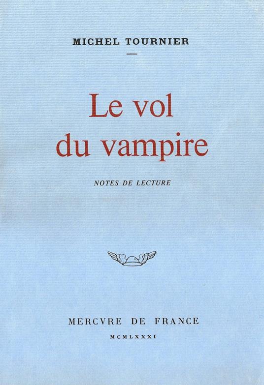 Le vol du vampire. Notes de lecture