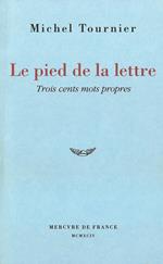 Le pied de la lettre. Trois cents mots propres