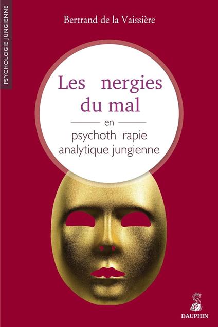 Les énergies du mal en psychothérapie, analytique jungienne