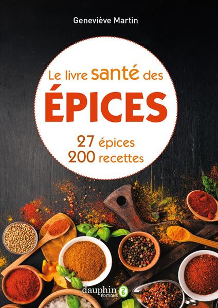 Le livre santé des épices – 27 épices – 200 recettes de santé