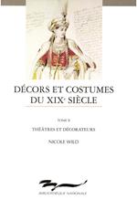 Décors et costumes du XIXe siècle. Tome II