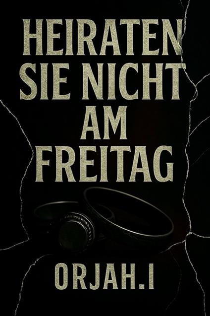 Heiraten sie nicht am freitag