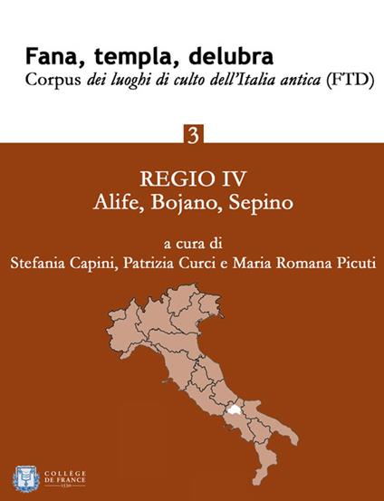 Fana, templa, delubra. Corpus dei luoghi di culto dell'Italia antica (FTD) - 3 - Stefania Capini,Patrizia Curci,Maria Romana Picuti - ebook