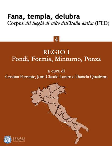 Fana, templa, delubra. Corpus dei luoghi di culto dell'Italia antica (FTD) - 4 - Cristina Ferrante,Jean-Claude Lacam,Daniela Quadrino - ebook