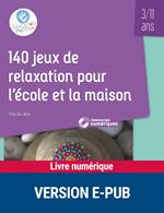 140 jeux de relaxation pour l'école et la maison