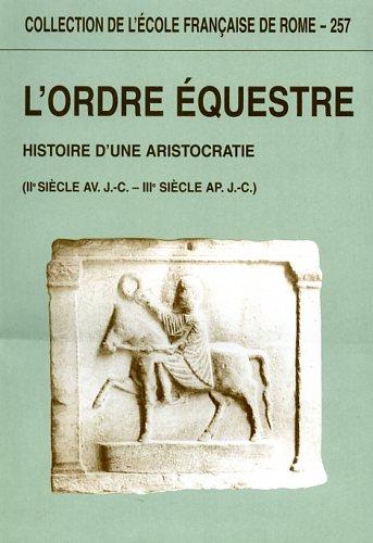 L' ordre équestre. Histoire d'une aristocratie (Ier siècle av. J.-C.-IIIe siècle ap. J.-C.). Actes du Colloque (Bruxelles-Leuven, octobre 1995) - copertina