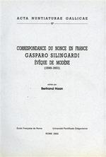 Correspandance du nonce en France Gasparo Silingardi évêque de Modène(1599-1601)