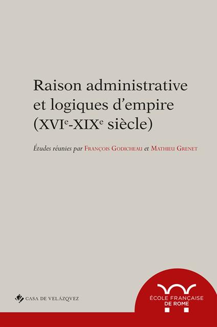 Raison administrative et logiques d’empire (xvie-xixe siècle)