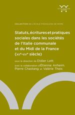 Statuts, écritures et pratiques sociales dans les sociétés de l'Italie communale et du Midi de la France (XIIe-XVe siècle)