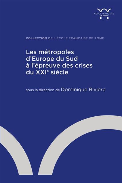 Les métropoles d’Europe du Sud à l’épreuve des crises du XXIe siècle