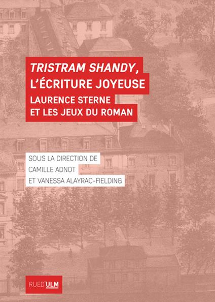 Tristram Shandy, l’écriture joyeuse
