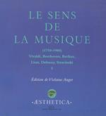 Le Sens de la musique (1750-1900), vol. 1