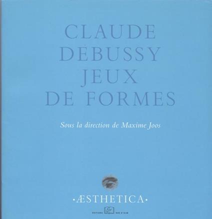 Claude Debussy, jeux de formes