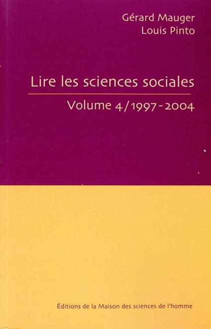 Lire les sciences sociales. Volume 4/ 1997-2004