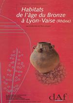 Habitats de l’âge du Bronze à Lyon-Vaise (Rhône)
