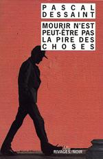 Mourir n'est peut-être pas la pire des choses