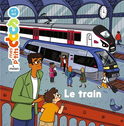 MES P'TITS DOCS - Le Train - Dès 4 ans - Stéphanie Ledu,Julie Olivi - ebook