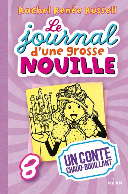 Le journal d'une grosse nouille, Tome 08 - Rachel Renée Russell,Virginie Cantin-Sablé - ebook