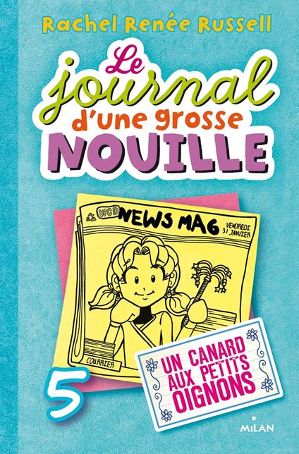 Le journal d'une grosse nouille, Tome 05 - Rachel Renée Russell,Virginie Cantin-Sablé - ebook