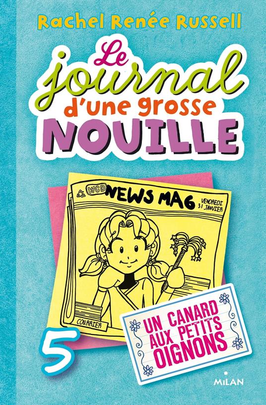 Le journal d'une grosse nouille, Tome 05 - Rachel Renée Russell,Virginie Cantin-Sablé - ebook