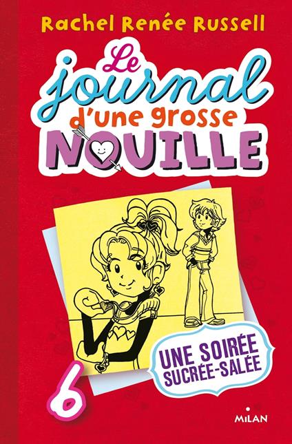 Le journal d'une grosse nouille, Tome 06 - Rachel Renée Russell,Virginie Cantin-Sablé - ebook