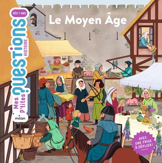 MES P'TITES QUESTIONS - Le Moyen Âge - Dès 7 ans - Céline Bathias-Rascalou,Vinciane Schleef - ebook