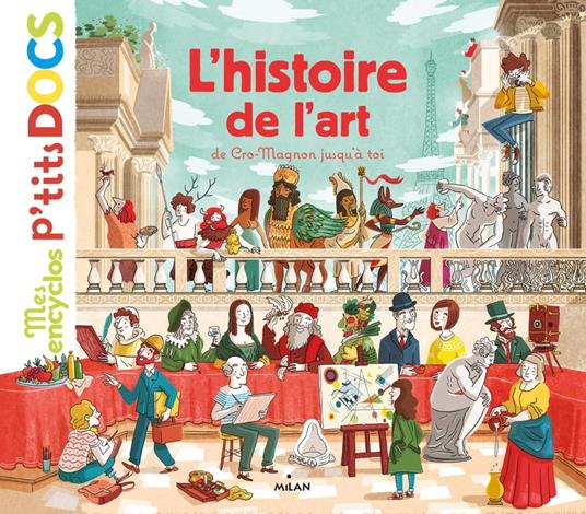 L'histoire de l'art, de Cro-Magnon jusqu'à toi - Stéphane Frattini,Stéphanie Ledu,Thibaut Rassat - ebook