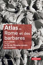 Atlas de Rome et des barbares (IIIe-VIe siècle)