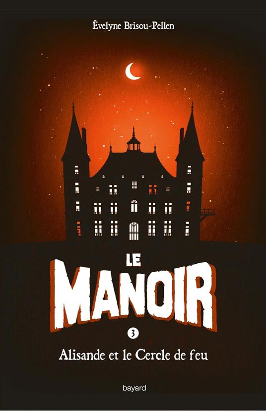 Le manoir saison 1, Tome 03 - Brisou-Pellen Évelyne - ebook