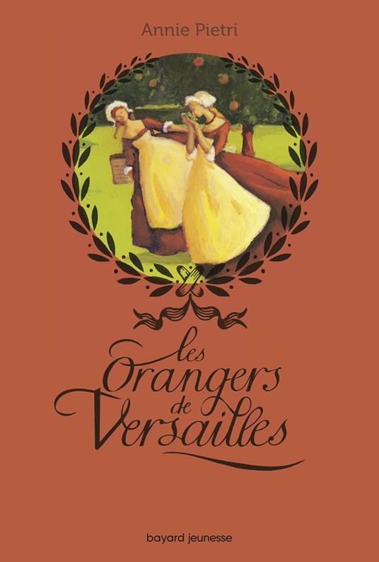 Les orangers de Versailles, Tome 01 - Annie Pietri,Annette Marnat - ebook