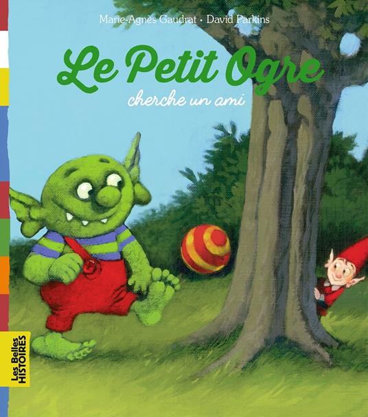 Le Petit Ogre cherche un ami - Marie-Agnès Gaudrat,Parkins David - ebook
