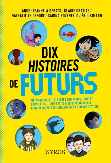 Dix histoires du futur - Ange,Jeanne-A Debats,Claire Gratias,Nathalie Legendre - ebook
