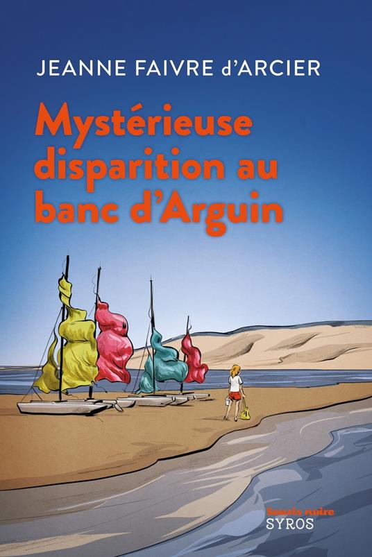 Mystérieuse disparition au banc d'Arguin-EPUB2 - Jeanne Faivre d'Arcier,Pierre-Yves Cézard - ebook
