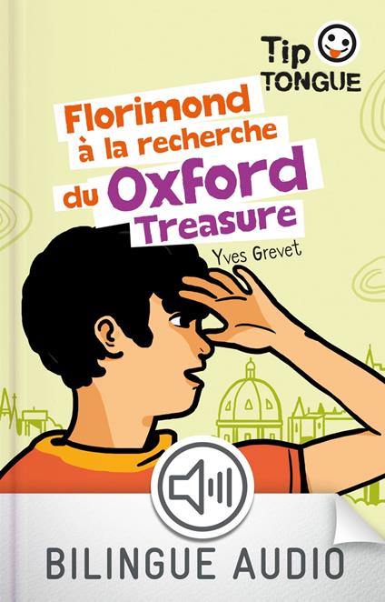 Florimond à la recherche du Oxford Treasure - collection Tip Tongue - A1 introductif- dès 8 ans - Yves Grevet,Julien Castanié - ebook