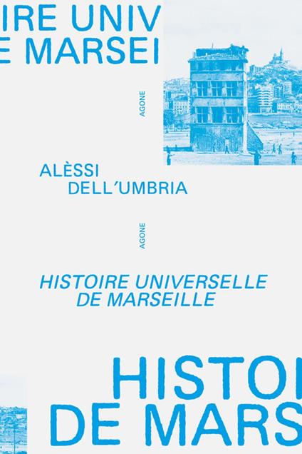 Histoire universelle de Marseille