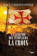 La Légende des Templiers - tome 2 La Croix
