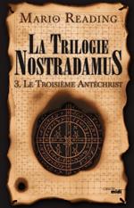 La trilogie Nostradamus T3 Le troisième antéchrist