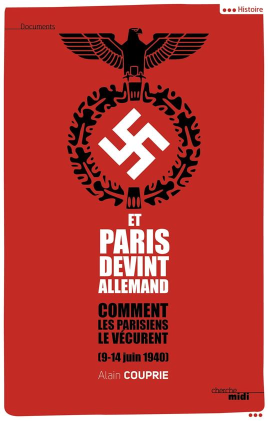 Et Paris devint allemand (9-14 juin 1940)