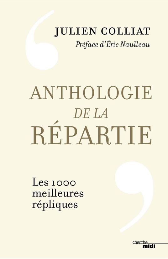 Anthologie de la répartie - Les 1000 meilleures répliques